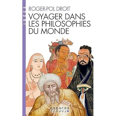 Albin Michel VOYAGER DANS LES PHILOSOPHIES DU MONDE Albin Michel VOYAGER DANS LES PHILOSOPHIES DU MONDE