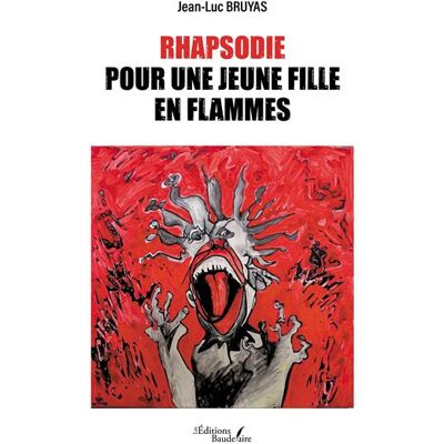 Baudelaire Rhapsodie pour une jeune fille en flammes Baudelaire Rhapsodie pour une jeune fille en flammes