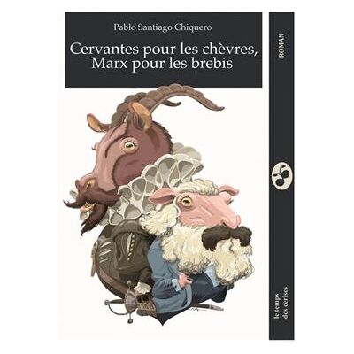 Le Temps Des Cerises CERVANTES POUR LES CHEVRES MARX POUR LES BREBIS Le Temps Des Cerises CERVANTES POUR LES CHEVRES MARX POUR LES BREBIS