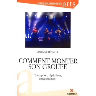 Gremese Comment monter son groupe Gremese Comment monter son groupe