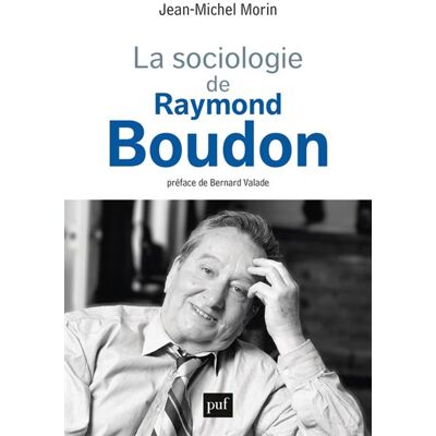 Puf LA SOCIOLOGIE DE RAYMOND BOUDON Puf LA SOCIOLOGIE DE RAYMOND BOUDON