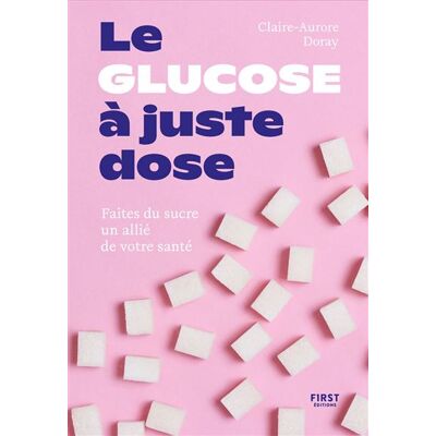 First LE GLUCOSE A JUSTE DOSE First LE GLUCOSE A JUSTE DOSE