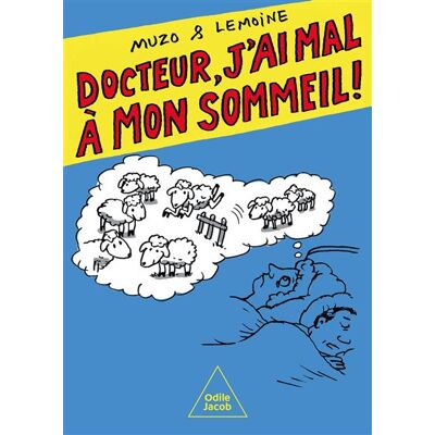 Odile Jacob DOCTEUR J'AI MAL A MON SOMMEIL Odile Jacob DOCTEUR J'AI MAL A MON SOMMEIL
