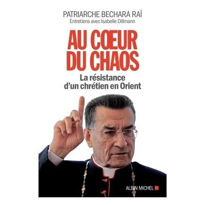 Albin Michel Au coeur du chaos la resistance d'un chretien d'orient Albin Michel Au coeur du chaos la resistance d'un chretien d'orient