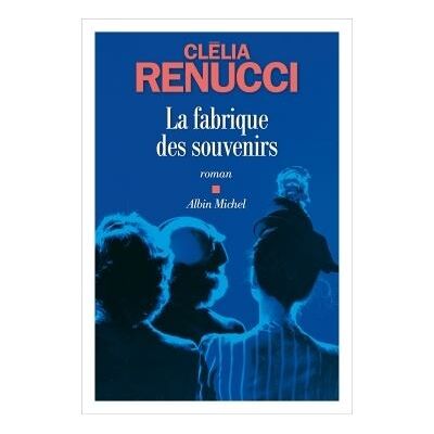 Albin Michel La fabrique des souvenirs Albin Michel La fabrique des souvenirs