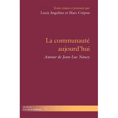 Hermann LA COMMUNAUTE AUJOURD'HUI AUTOUR DE JEAN-LUC NANCY Hermann LA COMMUNAUTE AUJOURD'HUI AUTOUR DE JEAN-LUC NANCY