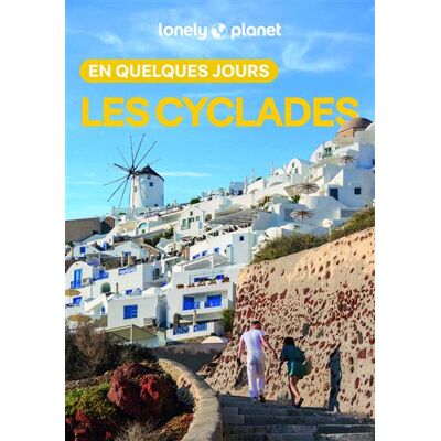 LES CYCLADES 2026 LONELY PLANET FR LES CYCLADES 2026 LONELY PLANET FR