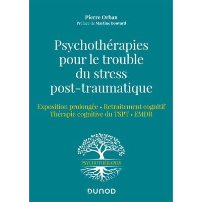 Dunod PSYCHOTHERAPIES POUR LE TROUBLE DU STRESS POST-TRAUMATIQUE Dunod PSYCHOTHERAPIES POUR LE TROUBLE DU STRESS POST-TRAUMATIQUE