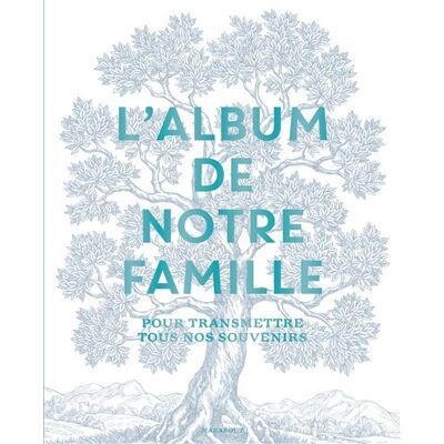 Marabout L'ALBUM DE NOTRE FAMILLE Marabout L'ALBUM DE NOTRE FAMILLE