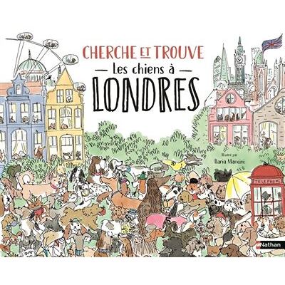 Nathan LES CHIENS A LONDRES CHERCHE ET TROUVE Nathan LES CHIENS A LONDRES CHERCHE ET TROUVE