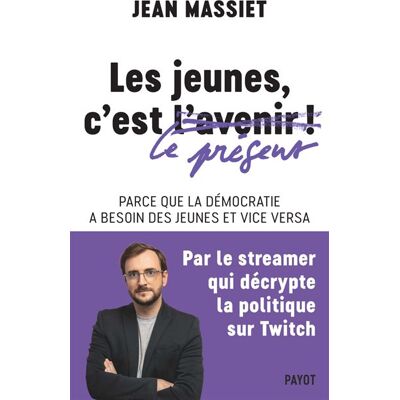 Payot LES JEUNES C'EST LE PRESENT PARCE QU'IL EST URGENT DE FAIRE Payot LES JEUNES C'EST LE PRESENT PARCE QU'IL EST URGENT DE FAIRE