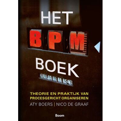 Boom uitgevers Amsterdam Het BPM-boek Boom uitgevers Amsterdam Het BPM-boek