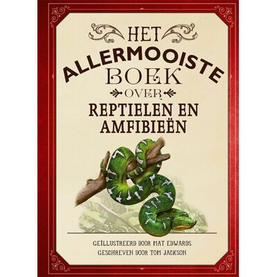Gottmer Uitgevers Groep Het allermooiste boek over reptielen en amfibieën Gottmer Uitgevers Groep Het allermooiste boek over reptielen en amfibieën