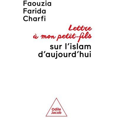 Odile Jacob J'EXPLIQUE L'ISLAM A MON PETIT FILS Odile Jacob J'EXPLIQUE L'ISLAM A MON PETIT FILS