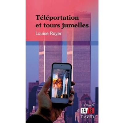 David Teleportation et tours jumelles David Teleportation et tours jumelles