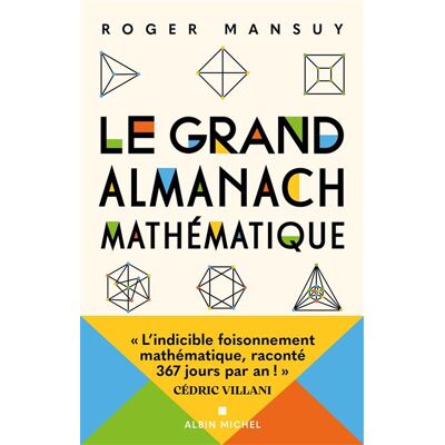 Albin Michel LE GRAND ALMANACH MATHEMATIQUE Albin Michel LE GRAND ALMANACH MATHEMATIQUE