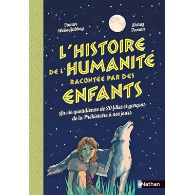 Nathan L'HISTOIRE DE L'HUMANITE RACONTEE PAR DES ENFANTS Nathan L'HISTOIRE DE L'HUMANITE RACONTEE PAR DES ENFANTS