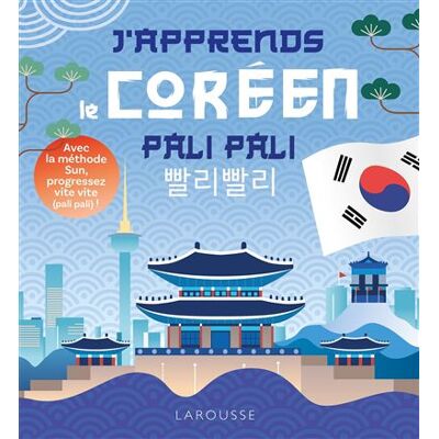 Larousse J'APPRENDS LE COREEN PALI PALI LA METHODE LI SUN Larousse J'APPRENDS LE COREEN PALI PALI LA METHODE LI SUN