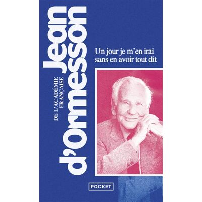 Pocket Un jour je m'en irai sans en avoir tout dit Pocket Un jour je m'en irai sans en avoir tout dit