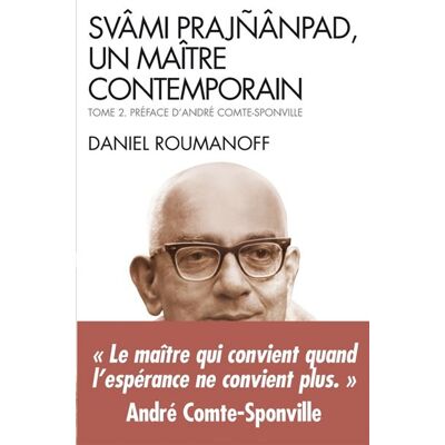 Albin Michel Svâmi Prajnânpad, un maître contemporain volume 2 : Le quotidien illuminé Albin Michel Svâmi Prajnânpad, un maître contemporain volume 2 : Le quotidien illuminé
