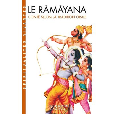Albin Michel Le Râmâyana : conté selon la tradition orale Albin Michel Le Râmâyana : conté selon la tradition orale