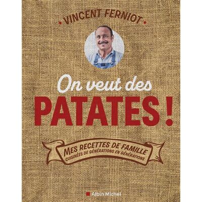 Albin Michel ENCORE DES PATATES 70 RECETTES DE FAMILLE A PARTAGER Albin Michel ENCORE DES PATATES 70 RECETTES DE FAMILLE A PARTAGER