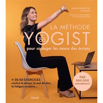 Solar LA METHODE YOGIST POUR SOULAGER LES MAUX DES ECRANS Solar LA METHODE YOGIST POUR SOULAGER LES MAUX DES ECRANS