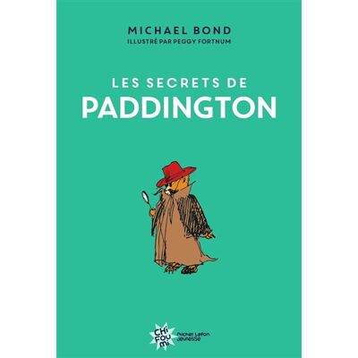 Michel Lafon LES SECRETS DE PADDINGTON Michel Lafon LES SECRETS DE PADDINGTON