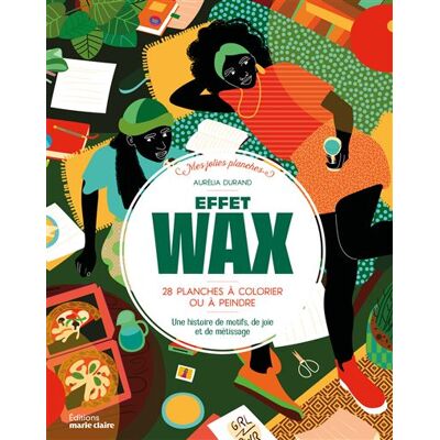 Marie Claire EFFET WAX 30 PLANCHES A COLORIER OU A PEINDRE Marie Claire EFFET WAX 30 PLANCHES A COLORIER OU A PEINDRE