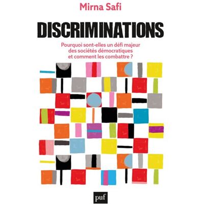 Puf DISCRIMINATIONS POURQUOI SONT-ELLES UN DEFI MAJEUR DES Puf DISCRIMINATIONS POURQUOI SONT-ELLES UN DEFI MAJEUR DES