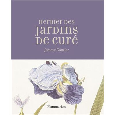 Flammarion HERBIER DES JARDINS DE CURE Flammarion HERBIER DES JARDINS DE CURE
