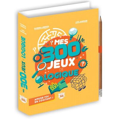 Editions 365 MES 300 JEUX DE LOGIQUE Editions 365 MES 300 JEUX DE LOGIQUE