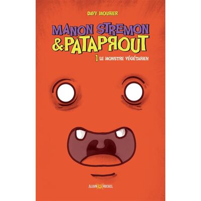 Albin Michel MANON STREMON ET PATAPROUT,01:LE MONSTRE VEGETARIEN Albin Michel MANON STREMON ET PATAPROUT,01:LE MONSTRE VEGETARIEN