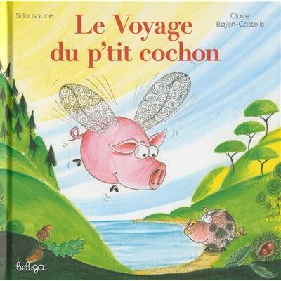 Beluga Le voyage du p'tit cochon Beluga Le voyage du p'tit cochon