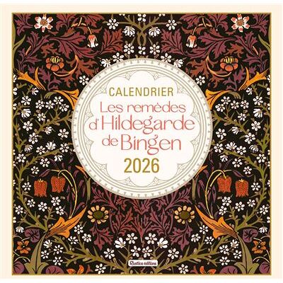 Rustica CALENDRIER REMEDES D'HILDEGARDE DE BINGEN Rustica CALENDRIER REMEDES D'HILDEGARDE DE BINGEN