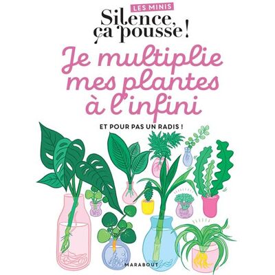 Marabout DES PLANTES A L'INFINI LES MINIS SILENCE CA POUSSE Marabout DES PLANTES A L'INFINI LES MINIS SILENCE CA POUSSE