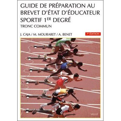 Vigot Guide de préparation au brevet d'Etat d'éducateur sportif Vigot Guide de préparation au brevet d'Etat d'éducateur sportif