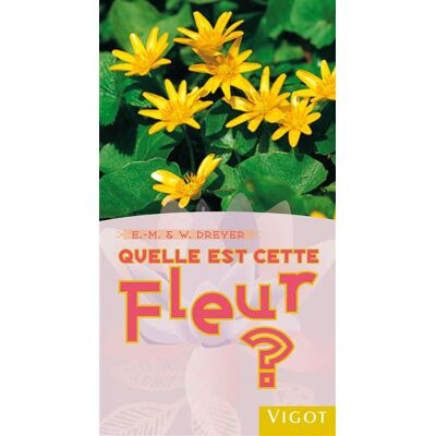 Vigot Quelle est cette fleur ? Vigot Quelle est cette fleur ?