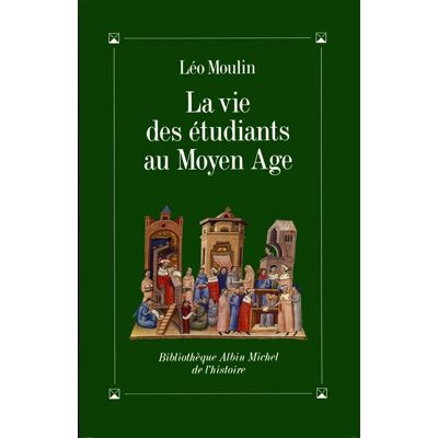 Albin Michel LA VIE DES ETUDIANTS AU MOYEN ÂGE Albin Michel LA VIE DES ETUDIANTS AU MOYEN ÂGE