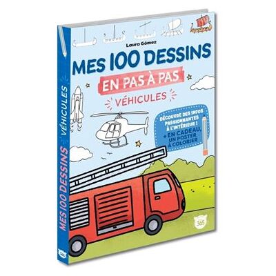 Editions 365 MES 100 DESSINS EN PAS A PAS VEHICULES Editions 365 MES 100 DESSINS EN PAS A PAS VEHICULES