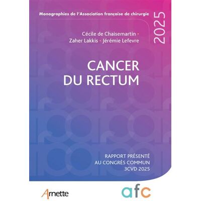 Arnette CANCER DU RECTUM RAPPORT PRESENTE AU CONGRES COMMUN 3 CVD 20 Arnette CANCER DU RECTUM RAPPORT PRESENTE AU CONGRES COMMUN 3 CVD 20