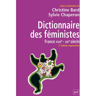 Puf DICT.DES FEMINISTES FRANCE 18E-21E SIECLE Puf DICT.DES FEMINISTES FRANCE 18E-21E SIECLE