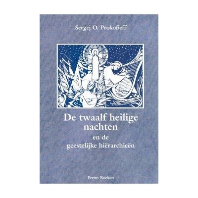 Perun Boeken De twaalf Heilige nachten en de geestelijke hierarchieen Perun Boeken De twaalf Heilige nachten en de geestelijke hierarchieen