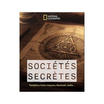 National Geographic SOCIETES SECRETES National Geographic SOCIETES SECRETES