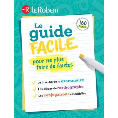 Le Robert LE GUIDE FACILE POUR NE PLUS FAIRE DE FAUTES EN FRANCAIS Le Robert LE GUIDE FACILE POUR NE PLUS FAIRE DE FAUTES EN FRANCAIS