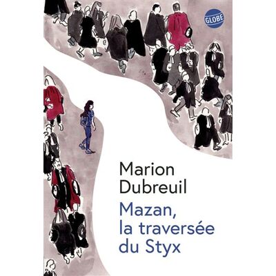 Globe MAZAN LA TRAVERSEE DU STYX Globe MAZAN LA TRAVERSEE DU STYX