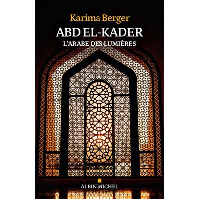 Albin Michel Abd el-kader l'arabe des lumieres Albin Michel Abd el-kader l'arabe des lumieres