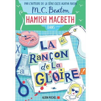 Albin Michel LES ENQUETES DE HAMISH MACBETH,17:LA RANCON DE LA GLOIRE Albin Michel LES ENQUETES DE HAMISH MACBETH,17:LA RANCON DE LA GLOIRE