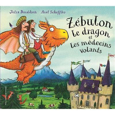 Gallimard jeunesse Zébulon le dragon et les médecins volants Gallimard jeunesse Zébulon le dragon et les médecins volants