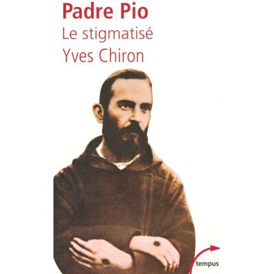 Perrin Padre Pio le stigmatisé Perrin Padre Pio le stigmatisé